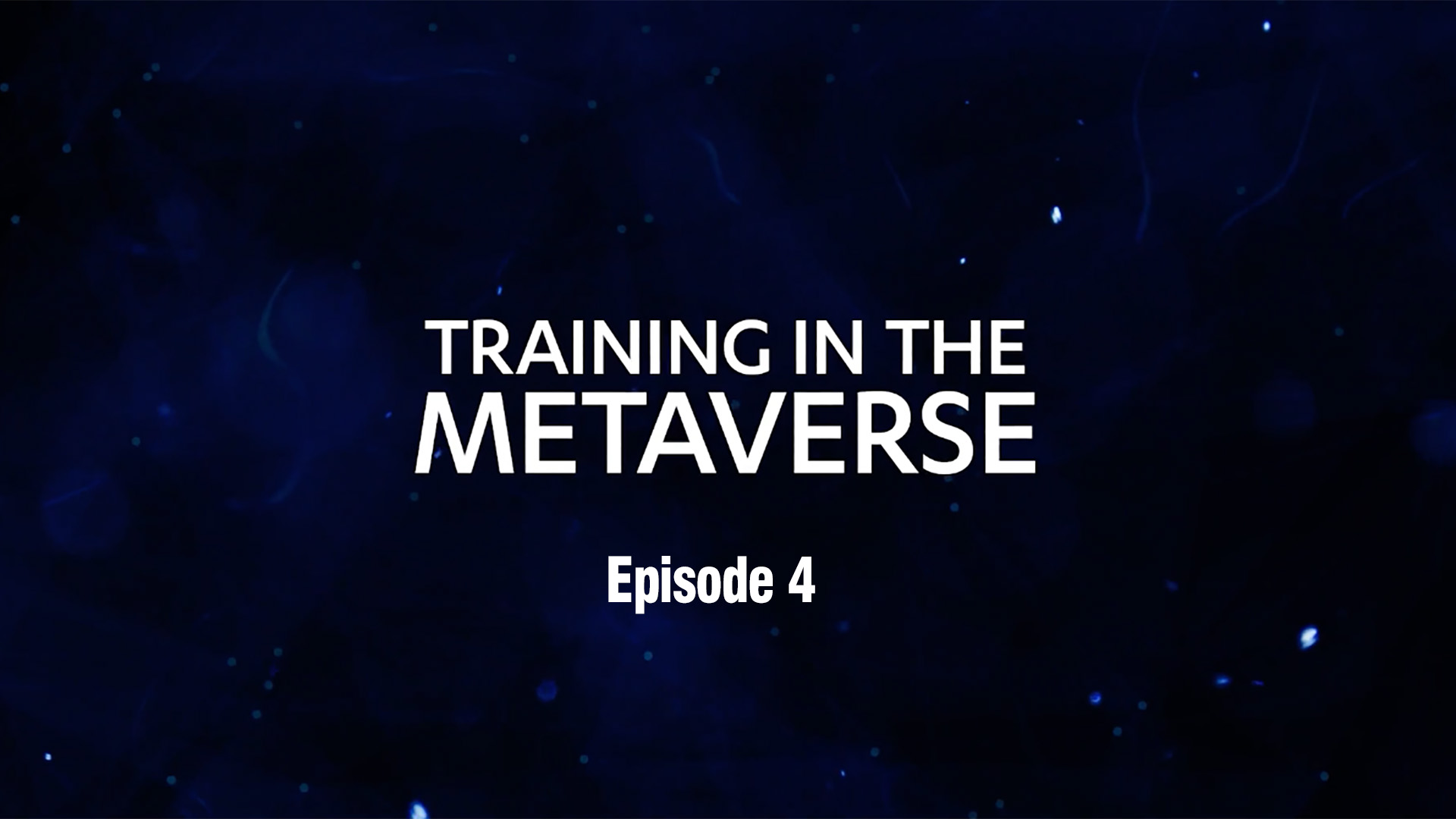 Training In The Metaverse: 04